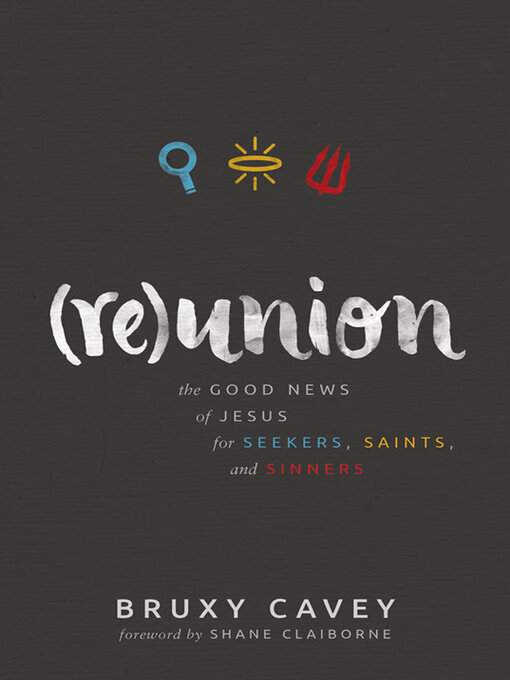 Title details for Reunion by Bruxy Cavey - Wait list